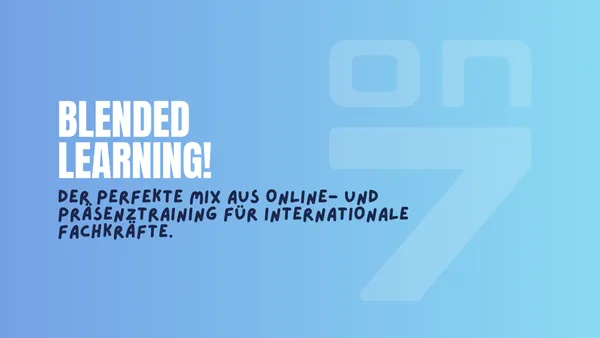 Banner zum Blogartikel Blended Learning: Der perfekte Mix aus Online- und Präsenztraining für internationale Fachkräfte
