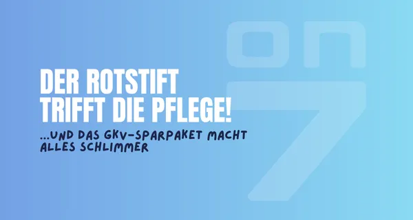 Banner zum Blogartikel Der Rotstift im Gesundheitssystem: Warum das GKV-Sparpaket den Pflegemangel verschärft