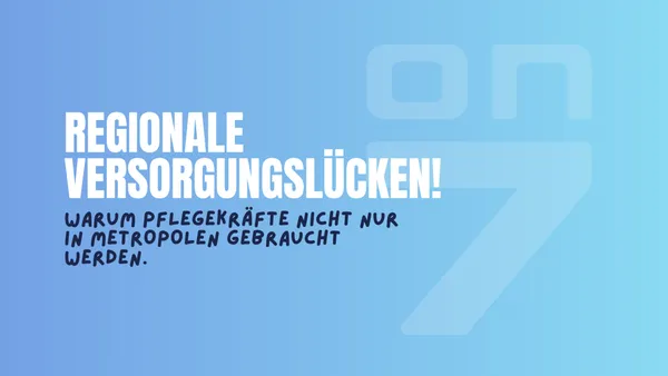 Banner zum Blogartikel Regionale Versorgungslücken & Einwanderung: Warum Pflegekräfte nicht nur in Metropolen gebraucht werden