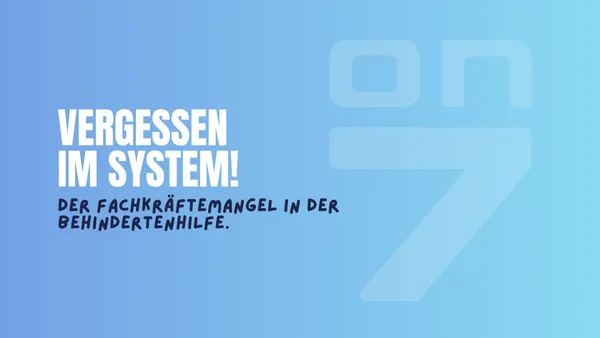 Banner zum Blogartikel Vergessen im System: Der Fachkräftemangel in der Behindertenhilfe